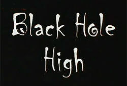 Black Hole High