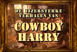 De ijzersterke verhalen van Cowboy Harry