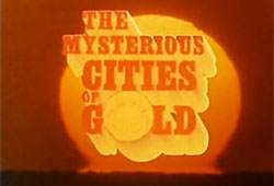 Mysterious Cities of Gold